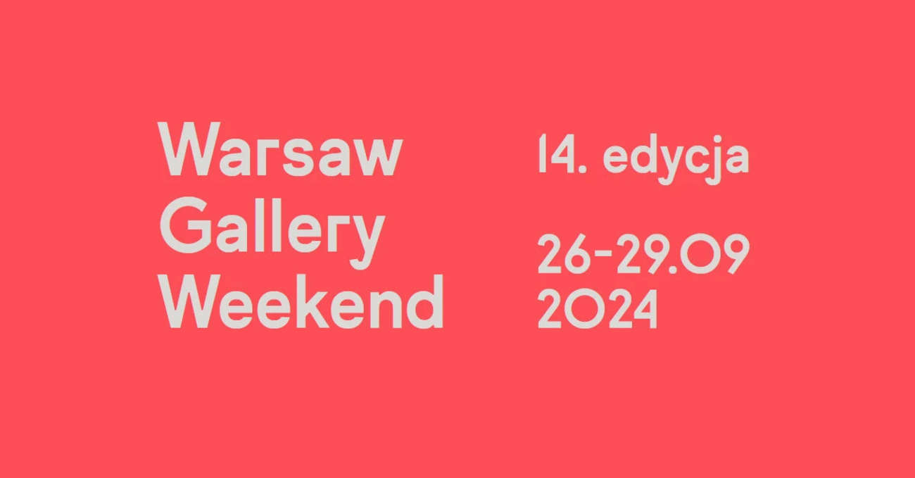 Warsaw Gallery Weekend - echa wydarzenia i co jeszcze można zobaczyć