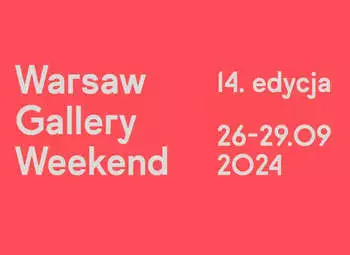 Blog - Warsaw Gallery Weekend - echa wydarzenia i co jeszcze można zobaczyć